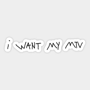 i want my mtv Sticker